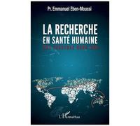 La recherche en santé humaine Une fracture nord-sud - Emmanuel Eben-Moussi - L'harmattan - broché - Etude