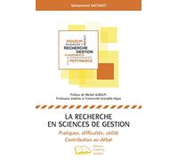 La recherche en sciences de gestion: Pratiques, difficultés, utilité Contribution au débat
