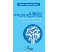 La recherche en sciences de l'information et de la communication De l'objet au processus de recherche - Godefroi-Guillaume Elite Ipondo Elika - L'harmattan - broché - Essai
