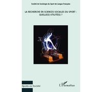 La recherche en sciences sociales du sport: Quelle(s) utilité(s) ? - Éric Boutroy - L'harmattan - broché - Livre