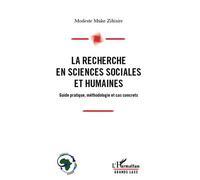 La recherche en sciences sociales et humaines Guide pratique, méthodologie et cas concrets - Modeste Muke Zihisire - L'harmattan - broché - Livre