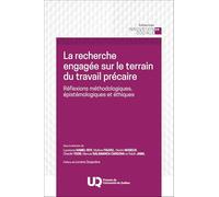 La recherche engagée sur le terrain du travail précaire: Réflexions méthodologiques, épistémologiques et éthiques