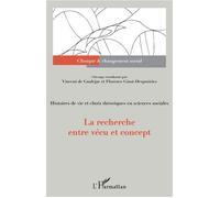 La recherche entre vécu et concept Histoires de vie et choix théoriques en sciences sociales - Florence Giust-Desprairies - L'harmattan - broché - Essai