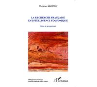 La recherche française en intelligence économique Bilan et perspectives - Christian Marcon - L'harmattan - broché - Etude