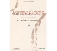 La recherche-intervention par les sciences de l'éducation: Accompagner le changement