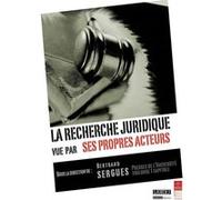 La recherche juridique vue par ses propres acteurs Bertrand Sergues (Auteur), Bertrand Sergues (Directeur éditorial)