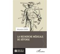 La recherche médicale de défense - Alexandre Cohen - L'harmattan - broché - Etude