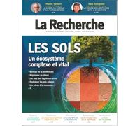 La Recherche N°580 : Les sols - Janvier/Mars 2025