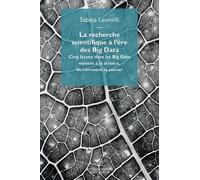 La Recherche Scientifique À L'ère Des Big Data - Cinq Façons Dont Les Big Data Nuisent À La Science Et Comment La Sauver