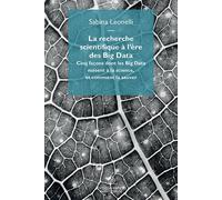 La recherche scientifique à l'ère des Big Data Cinq façons dont les Big Data nuisent à la science, et comment la sauver - Sabina Leonelli - Mimesis - broché - Essai