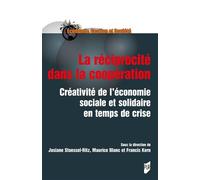 La réciprocité dans la coopération Créativite de l'économie sociale et solidaire en temps de crise - Josiane Stoessel-Ritz - Presses Universitaires Rennes - broché - Etude