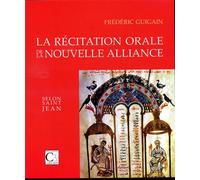 La récitation orale de la nouvelle alliance selon Saint-Jean - Frédéric Guigain - Cariscript - broché - Essai