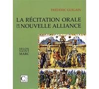La Récitation orale de la Nouvelle Alliance selon saint Marc - Frédéric Guigain - Cariscript - broché - Essai