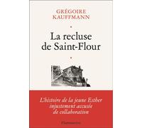 La recluse de Saint-Flour - Grégoire Kauffmann - Flammarion - broché - Essai