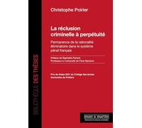 La réclusion criminelle à perpétuité.: Permanence de la rationalité éliminatoire dans le système pénal français