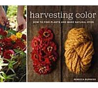 La récolte de la couleur : comment trouver des plantes et fabriquer des teintures naturelles