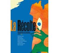 La récolte N 6 Mathilde Souchaud (Auteur), Marie Vauzelle (Auteur), Céline Delbecq (Auteur), Simon Grangeat (Contributions), Élise Blaché (Contributions), Guillaume Cayet (Auteur), Angus Cerini (Auteu