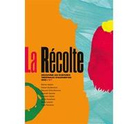 La récolte N° 7 Collectif (Auteur), Simon Grangeat (Contributions), Élise Blaché (Contributions)
