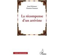 La récompense d'un arriviste - Josué Delamour Foumane Foumane - L'harmattan - broché - Roman