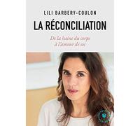 La réconciliation: De la haine du corps à l'amour de soi