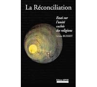 La réconciliation : Essai sur l'unité cachée des religions