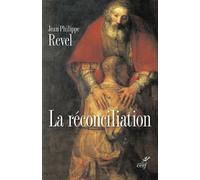 La réconciliation La réconciliation - Volume 5 - Jean-Philippe Revel - Cerf - broché - Essai