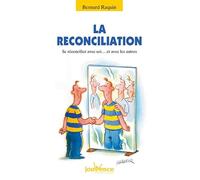 La réconciliation : Se réconcilier avec soi... et avec les autres