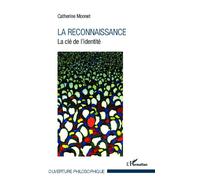 La reconnaissance La e l'identité - Catherine Monnet - L'harmattan - broché - Essai