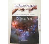 La reconnexion - Guérir les autres, se guérir soi-même