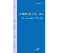 La reconquête du sujet Le personnalisme d'Henri Ey - Philippe Prats - L'harmattan - broché - Essai
