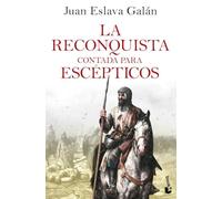 La Reconquista contada para escépticos