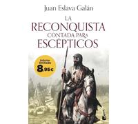 La Reconquista contada para escépticos: Edición limitada a precio especial
