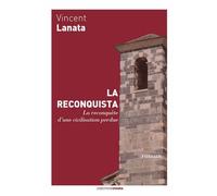 La Reconquista - La Reconquête D'une Civilisation Perdue