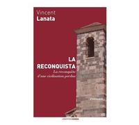 La Reconquista - La Reconquête D'une Civilisation Perdue