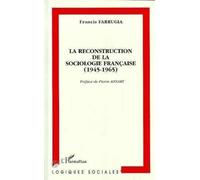 La reconstitution de la sociologie française, 1945-1965