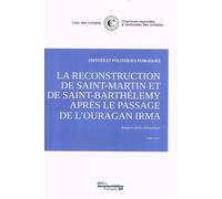 La Reconstruction De Saint-Martin Et De Saint-Barthélemy Après Le Passage De L'ouragan Irma - Rapport Public Thématique