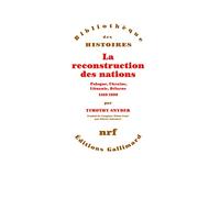Timothy Snyder – La reconstruction des nations – Trad. Olivier Salvatori – Gallimard
