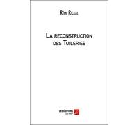 La reconstruction des Tuileries