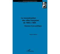 La reconstruction des villes françaises de 1940 à 1954 - Histoire d'une politique - Danièle Voldman - L'harmattan - Livre