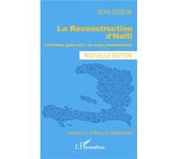 La reconstruction d'Haïti L'extrême pauvreté : un enjeu fondamental - Nouvelle édition - Jean Gédéon - L'harmattan - broché - Essai