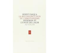 La reconstruction du christianisme: Newman et l'unité de l'agir