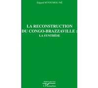 La reconstruction du Congo-Brazzaville : la synthèse Edgard M'foumou-Ne (Auteur)