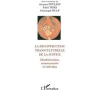 La Reconstruction Transculturelle De La Justice - Mondialisation, Communautés Et Individus
