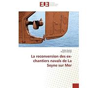 La Reconversion Des Ex-Chantiers Navals De La Seyne Sur Mer