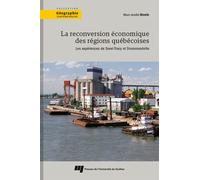 La Reconversion Économique Des Régions Québécoises - Les Expériences De Sorel-Tracy Et Drummondville