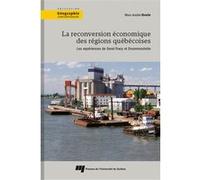 La reconversion économique des régions québécoises Marc-André Houle (Auteur)