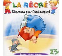 La Récré/Vol.23 : Chansons pour L'Eveil Corporel