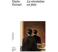 La récréation est finie Dario Ferrari (Auteur), Vincent Raynaud (Traduction)
