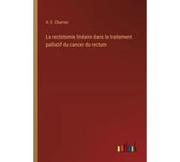 La Rectotomie Linéaire Dans Le Traitement Palliatif Du Cancer Du Rectum