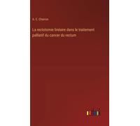 La Rectotomie Linéaire Dans Le Traitement Palliatif Du Cancer Du Rectum